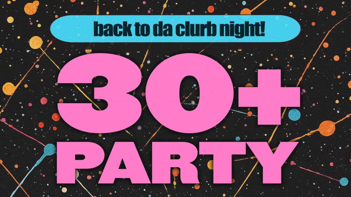 The 30+ Party  - BACK TO DA CLURB NIGHT-image